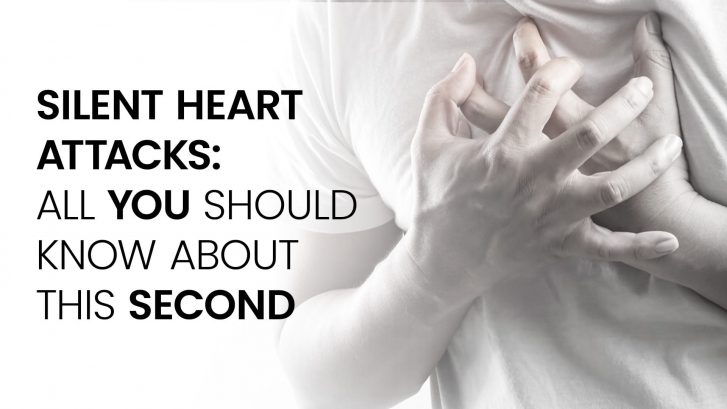 Silent Heart Attacks - All you should know about
