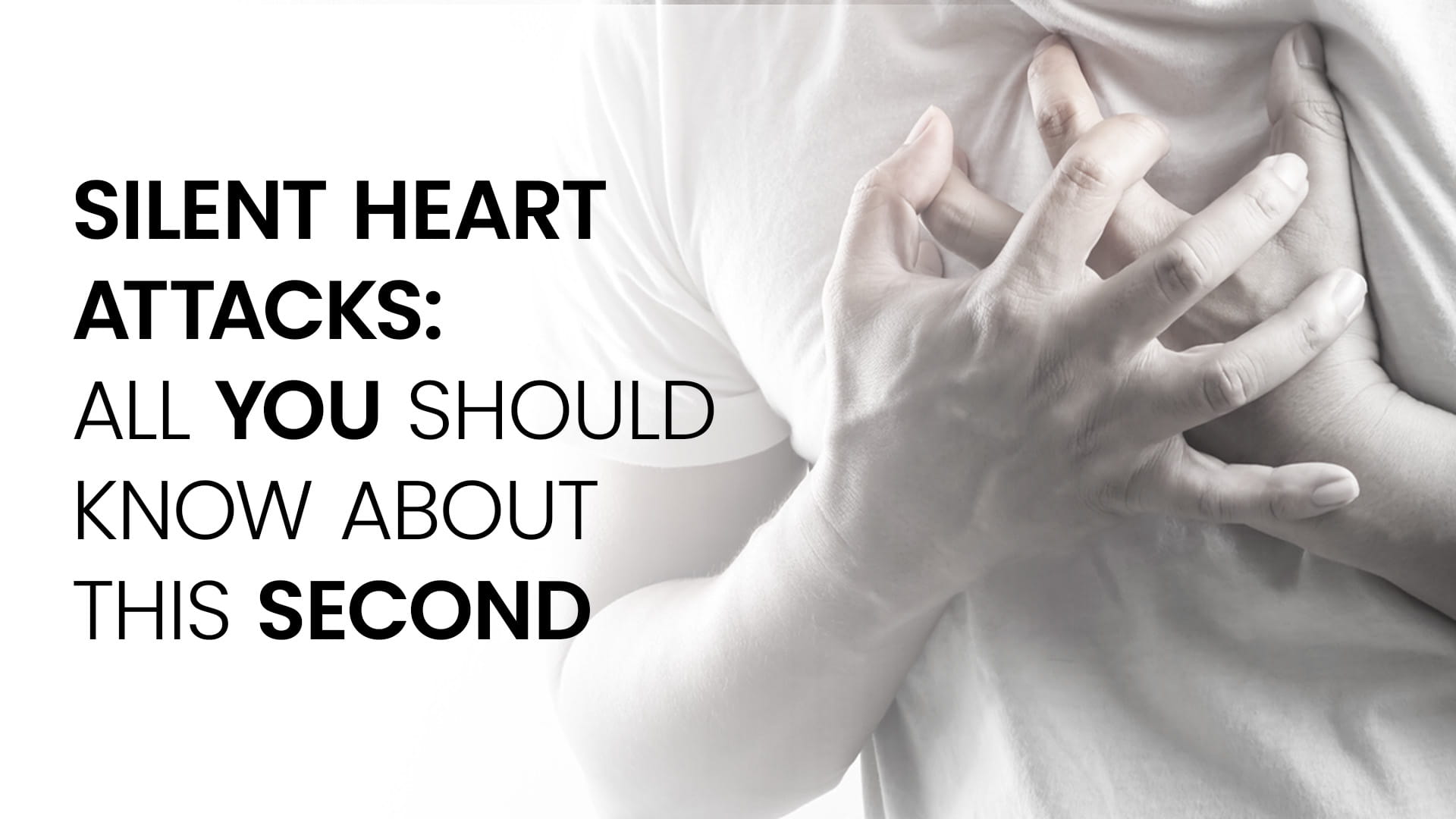 Silent Heart Attacks - All you should know about